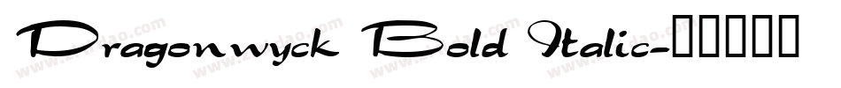 Dragonwyck Bold Italic字体转换